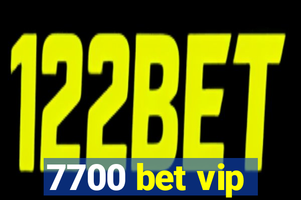 7700 bet vip